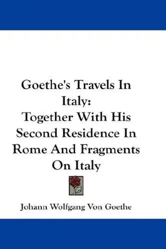 Goethe's Travels In Italy