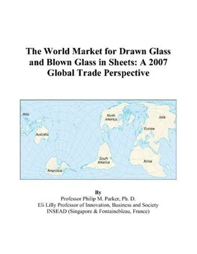 The World Market for Drawn Glass and Blown Glass in Sheets