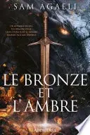Le Bronze et L'Ambre