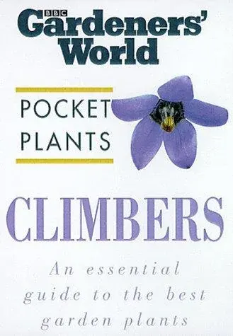 Climbers ("Gardeners' World" Pocket Plants)
