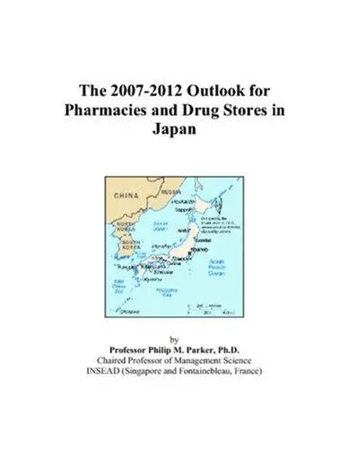 The 2007-2012 Outlook for Pharmacies and Drug Stores in Japan