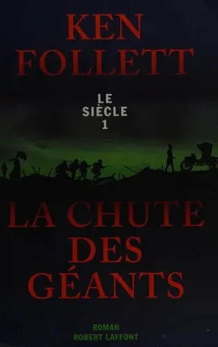 Le siècle, tome 1 : La chute des géants