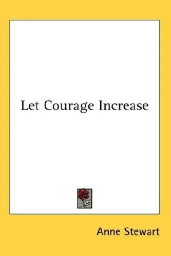 Let Courage Increase
