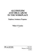 Alcoholism & Drug Abuse in the Workplace