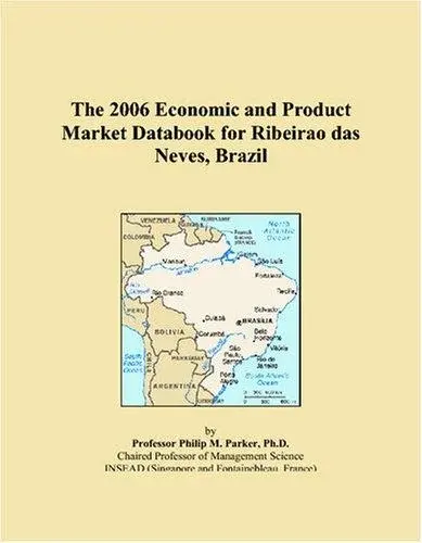 The 2006 Economic and Product Market Databook for Ribeirao das Neves, Brazil