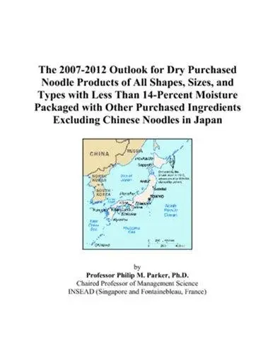 The 2007-2012 Outlook for Dry Purchased Noodle Products of All Shapes, Sizes, and Types with Less Than 14-Percent Moisture Packaged with Other Purchased Ingredients Excluding Chinese Noodles in Japan