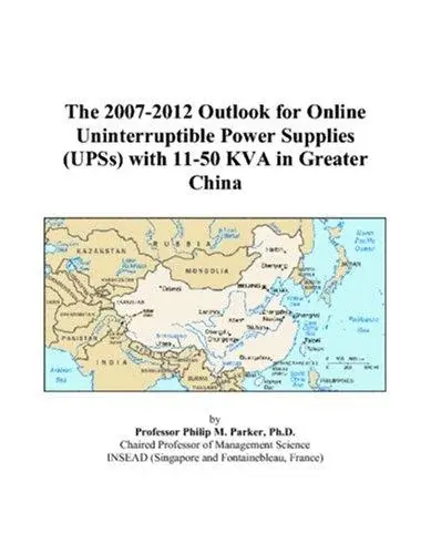 The 2007-2012 Outlook for Online Uninterruptible Power Supplies (UPSs) with 11-50 KVA in Greater China