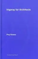 Irigaray for Architects (Thinkers for Architects)