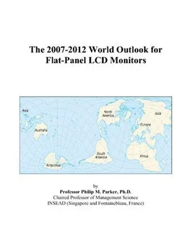The 2007-2012 World Outlook for Flat-Panel LCD Monitors