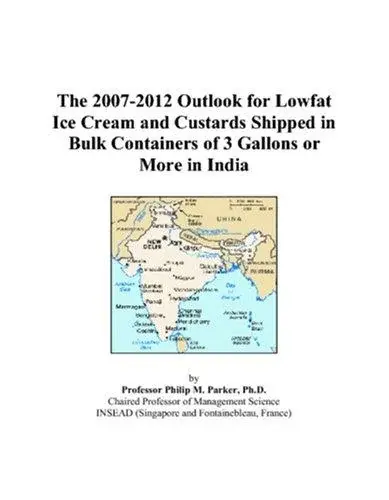 The 2007-2012 Outlook for Lowfat Ice Cream and Custards Shipped in Bulk Containers of 3 Gallons or More in India