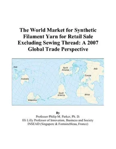 The World Market for Synthetic Filament Yarn for Retail Sale Excluding Sewing Thread
