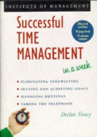 Successful Time Management in a Week (Successful Business in a Week)