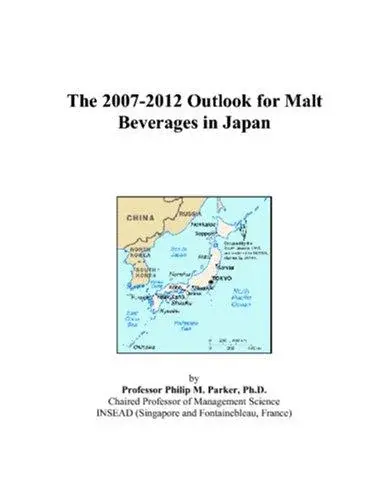 The 2007-2012 Outlook for Malt Beverages in Japan