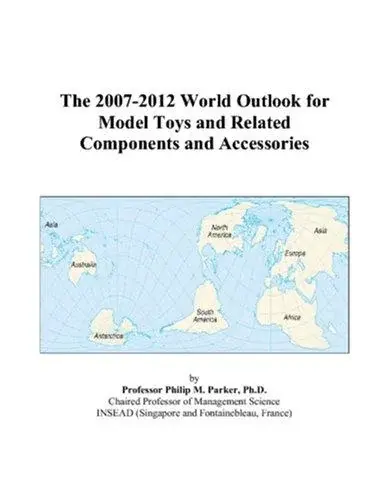 The 2007-2012 World Outlook for Model Toys and Related Components and Accessories