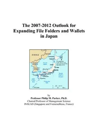 The 2007-2012 Outlook for Expanding File Folders and Wallets in Japan