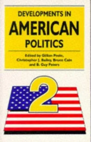DEVELOPMENTS IN AMERICAN POLITICS
