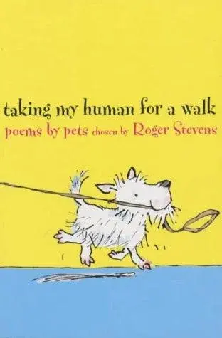 Taking My Human for a Walk (Hungry for Poetry 2003)