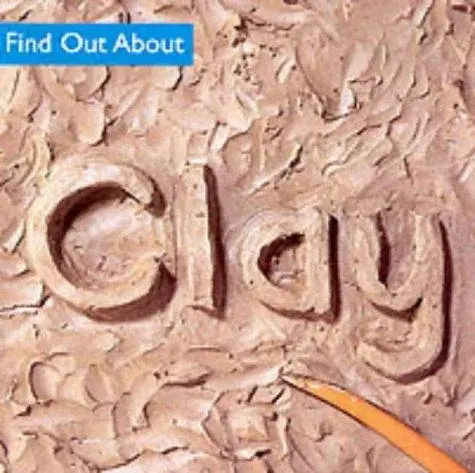 Find Out About Clay (Find Out About)