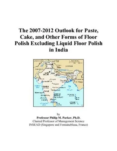 The 2007-2012 Outlook for Paste, Cake, and Other Forms of Floor Polish Excluding Liquid Floor Polish in India