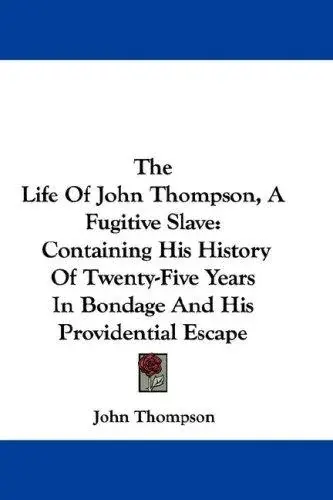The Life Of John Thompson, A Fugitive Slave