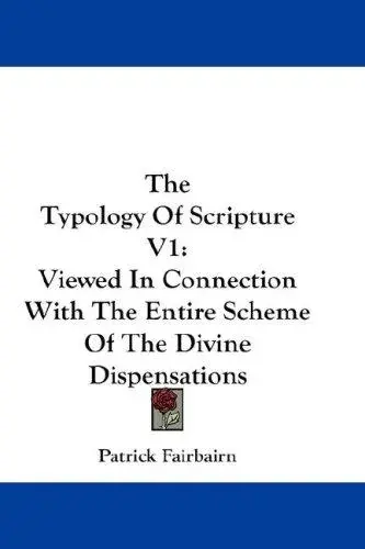 The Typology Of Scripture V1