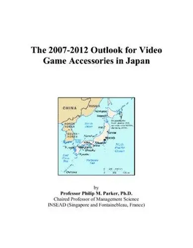 The 2007-2012 Outlook for Video Game Accessories in Japan