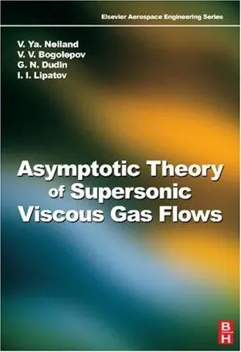 Asymptotic Theory of Supersonic Viscous Gas Flows (Aerospace Engineering) (Aerospace Engineering)
